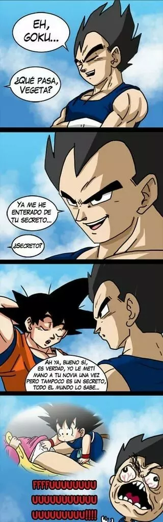 No es ningún secreto Vegeta hasta yo lo se...