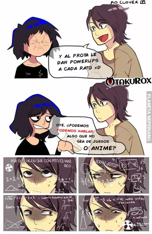 Cuando solo sabes hablar de juegos y animes :v