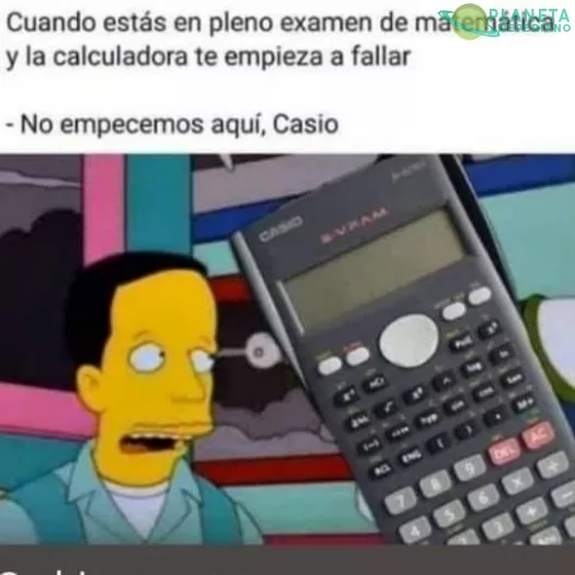 La calculadora te odia y el universo conspira para que repruebes :D