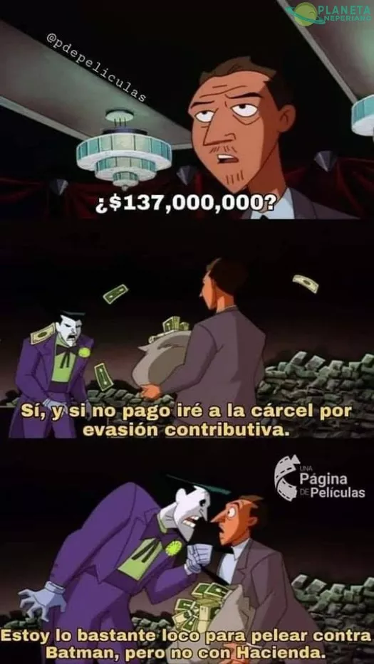 hasta el joker sabe que no hay que meterse con el fraude de dinero