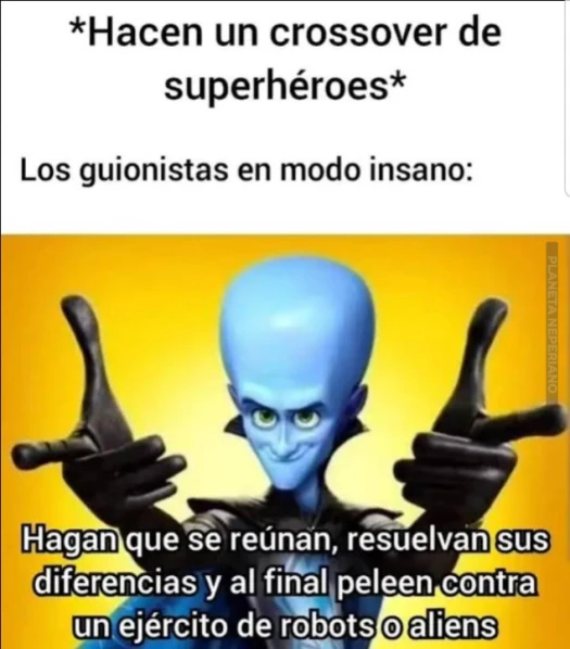 o el villano ultra poderoso que vencen con el poder del guion :v