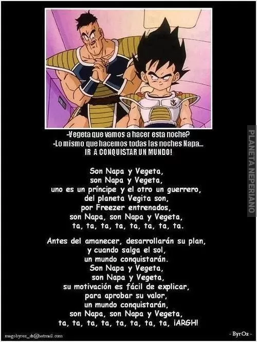 Son Nappa y Vegeta, ta, ta, ta, ta, ta, ta, ta...