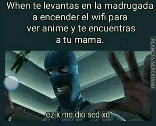 con la chancla no :'v