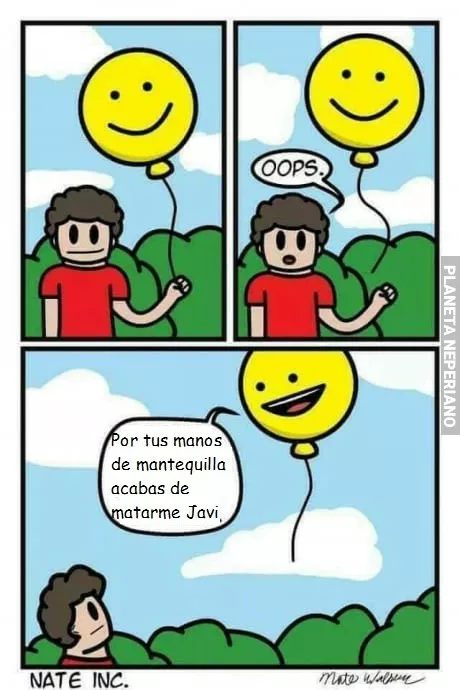 Maldito javi, asesino de globos