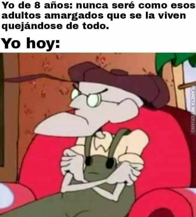 Así estamos todos hoy en día.