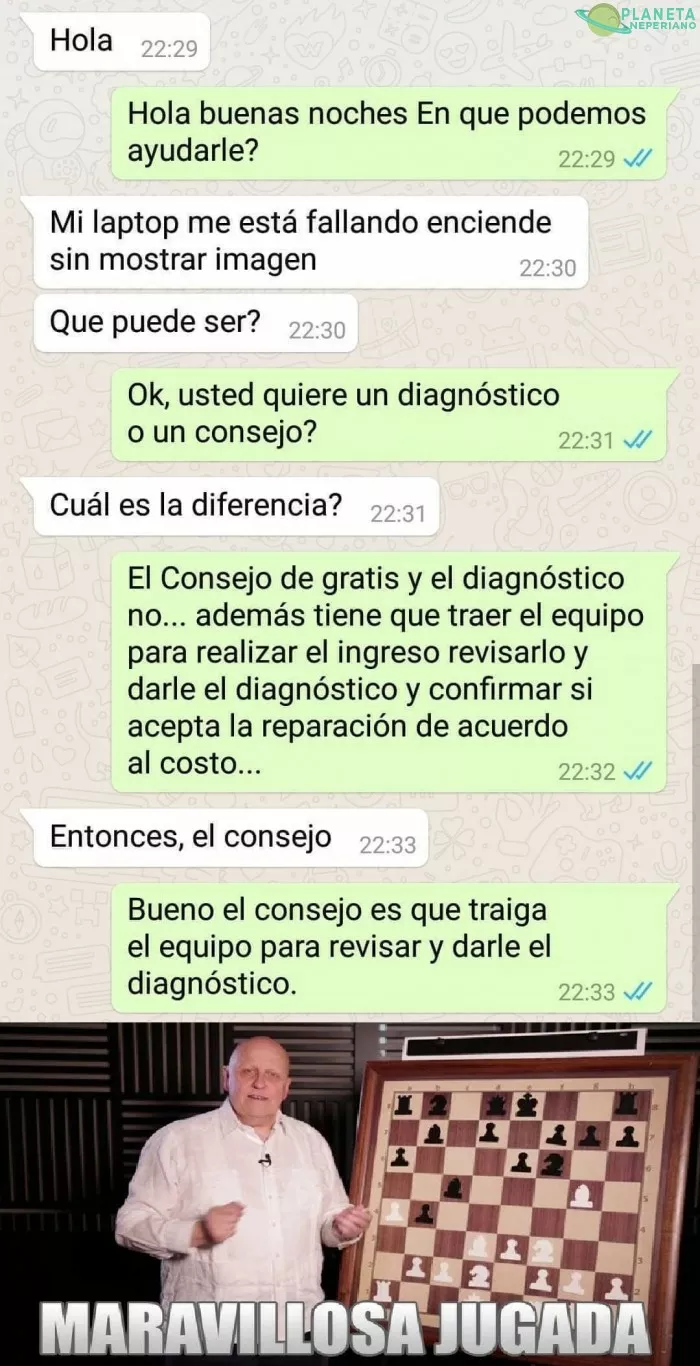 Tuvo su consejo gratis... más no puede pedir :v