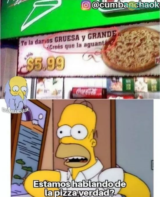 Claro... de la pizza