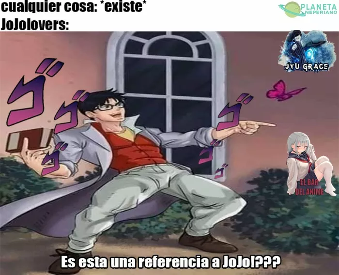 el universo mismo es una referencia a jojo xd