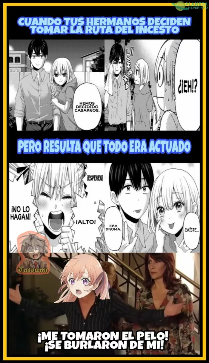 LOS INCESTUOSOS NO TENDRÍAN PROBLEMA XD 