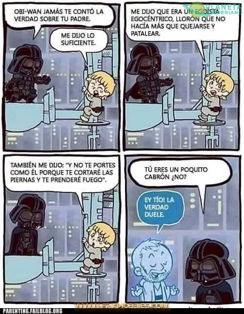 de que hablas Vader, antes Obi wan omitió lo peor