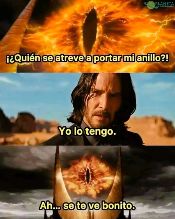 calmate Sauron, y asegurate que los orcos no toquen a su perrito